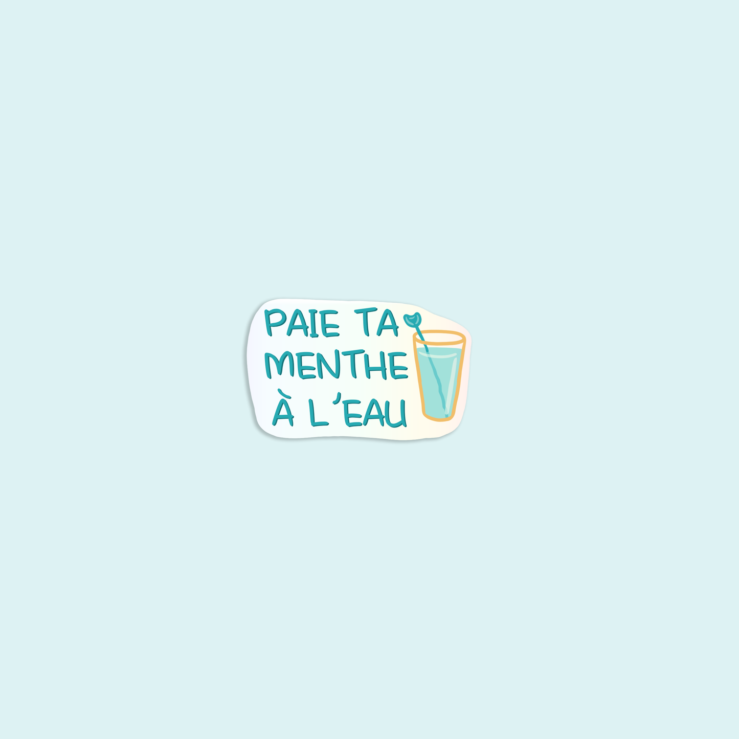 Stickers •EXPRESSION SALÉE• Paie ta menthe à l'eau